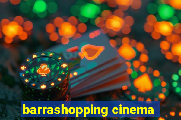 barrashopping cinema